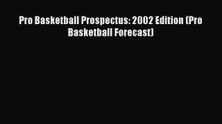 Read Pro Basketball Prospectus: 2002 Edition (Pro Basketball Forecast) PDF Online
