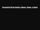 Read Streetball: All the Ballers Moves Slams & Shine Ebook Online