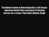 [PDF] The Athlete's Book of Home Remedies: 1001 Doctor-Approved Health Fixes and Injury-Prevention