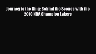 Download Journey to the Ring: Behind the Scenes with the 2010 NBA Champion Lakers Ebook Online