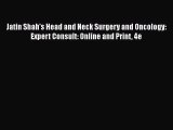 [PDF] Jatin Shah's Head and Neck Surgery and Oncology: Expert Consult: Online and Print 4e