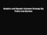 [PDF] Analytics and Dynamic Customer Strategy: Big Profits from Big Data Download Online