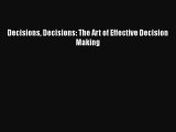 [PDF] Decisions Decisions: The Art of Effective Decision Making Download Full Ebook