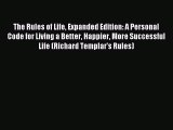 Read The Rules of Life Expanded Edition: A Personal Code for Living a Better Happier More Successful