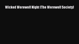 Download Wicked Werewolf Night (The Werewolf Society) Free Books