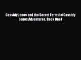 Read Cassidy Jones and the Secret Formula(Cassidy Jones Adventures Book One) Ebook Free
