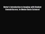 [PDF] Netter's Introduction to Imaging: with Student Consult Access 1e (Netter Basic Science)