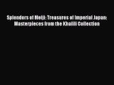 Read Splendors of Meiji: Treasures of Imperial Japan: Masterpieces from the Khalili Collection