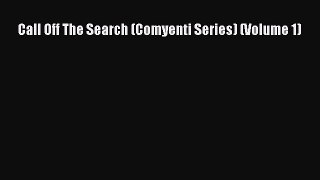 Download Call Off The Search (Comyenti Series) (Volume 1) PDF Free