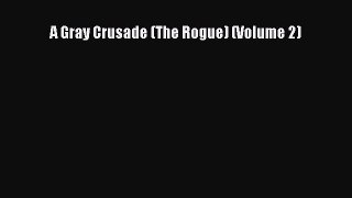 Read A Gray Crusade (The Rogue) (Volume 2) Ebook Free