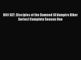PDF BOX SET: Disciples of the Damned (A Vampire Biker Series) Complete Season One  EBook