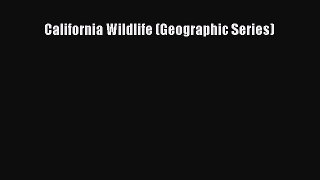 Read California Wildlife (Geographic Series) Ebook Free