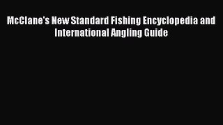 Read McClane's New Standard Fishing Encyclopedia and International Angling Guide Ebook Free