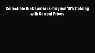 Download Collectible Dietz Lanterns: Original 1917 Catalog with Current Prices PDF Online