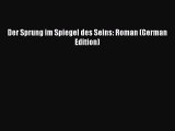 [PDF] Der Sprung im Spiegel des Seins: Roman (German Edition) [Download] Full Ebook