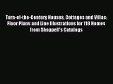 Read Turn-of-the-Century Houses Cottages and Villas: Floor Plans and Line Illustrations for