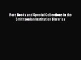 Download Rare Books and Special Collections in the Smithsonian Institution Libraries PDF Free