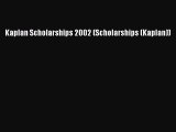 Read Kaplan Scholarships 2002 (Scholarships (Kaplan)) Ebook Free