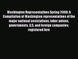 Read Washington Representatives Spring 2008: A Compilation of Washington representatives of