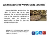 Domestic Warehousing Services in New Delhi, Mumbai India