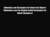 Read Edmunds.com Strategies for Smart Car Buyers (Edmunds.com Car Buying Guide Strategies for