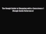 Read The Rough Guide to Shopping with a Conscience 1 (Rough Guide Reference) Ebook Free