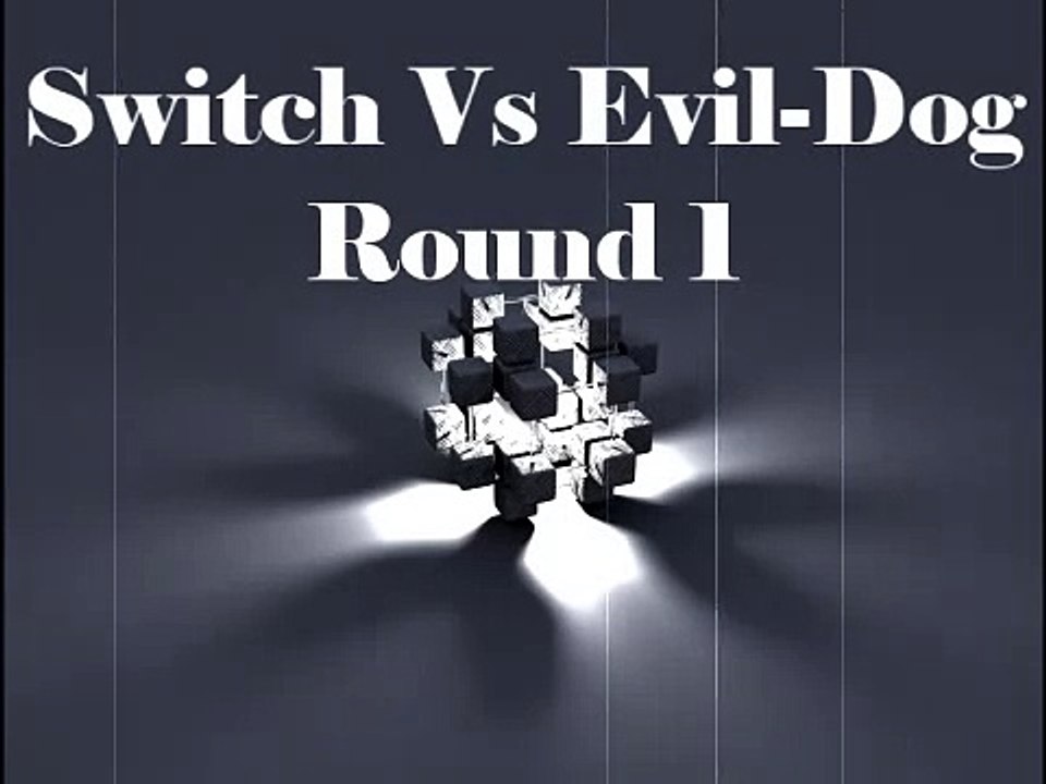Switch Vs Evil-Dog - Round 1