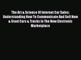 Download The Art & Science Of Internet Car Sales: Understanding How To Communicate And Sell