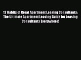 PDF 12 Habits of Great Apartment Leasing Consultants: The Ultimate Apartment Leasing Guide