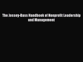 PDF The Jossey-Bass Handbook of Nonprofit Leadership and Management  EBook