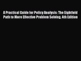PDF A Practical Guide for Policy Analysis: The Eightfold Path to More Effective Problem Solving