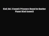 Read Kieli Vol. 3 (novel): Prisoners Bound for Another Planet (Kieli (novel)) Ebook Free