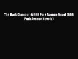 Download The Dark Glamour: A 666 Park Avenue Novel (666 Park Avenue Novels) PDF Free