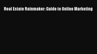PDF Real Estate Rainmaker: Guide to Online Marketing  EBook