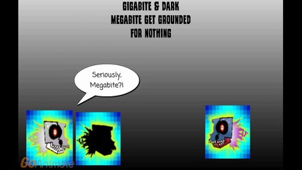 Gigabite & Dark Megabite get grounded for nothing