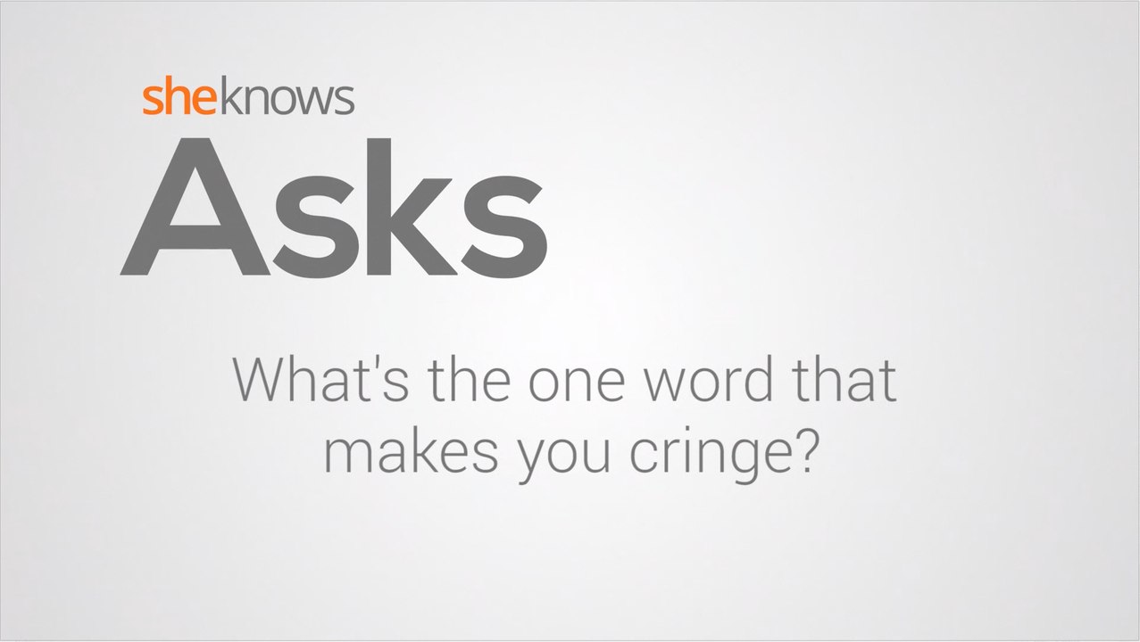 Words That Make You Cringe