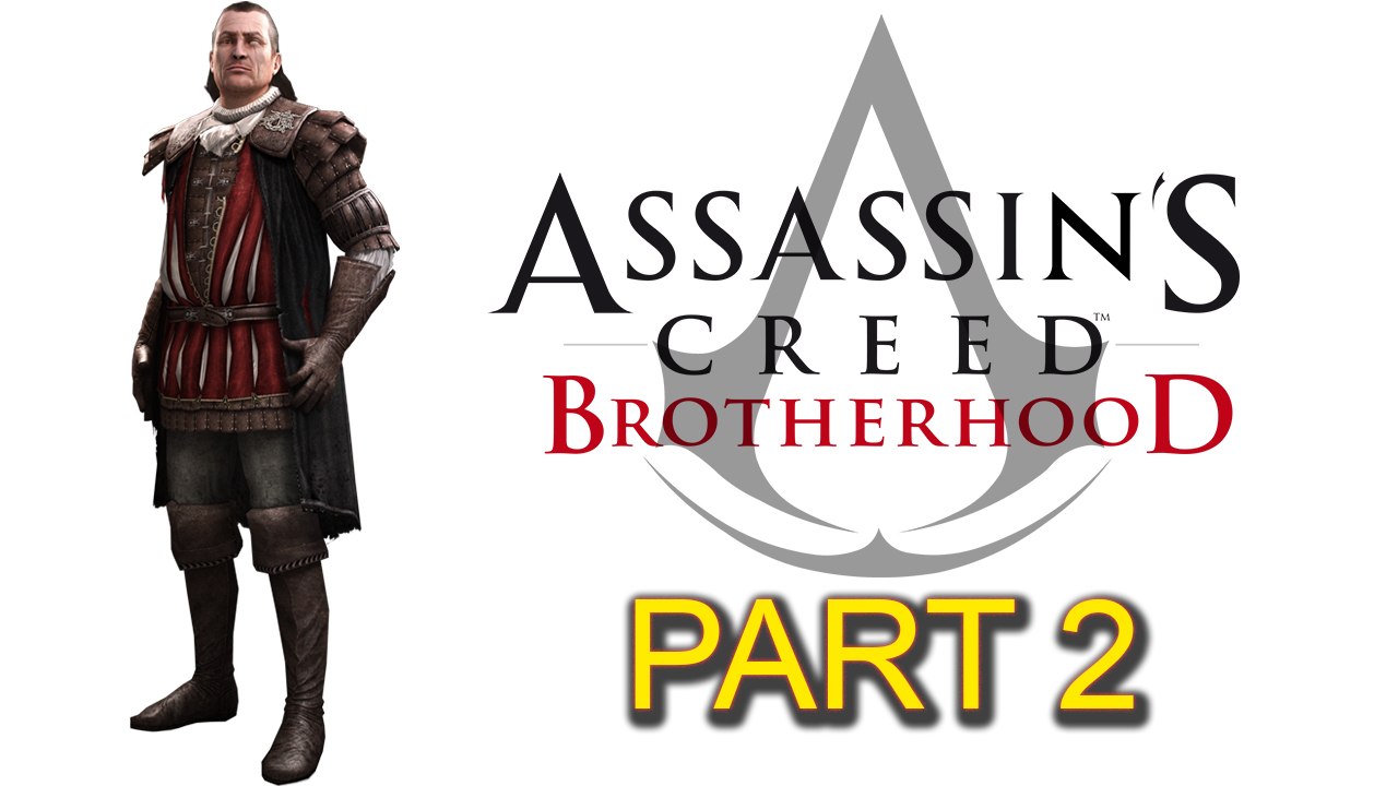 Assassin’s Creed Brotherhood [Part 02] Sequence 1: Peace At Last (Part 2 of 2)