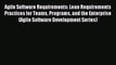 Read Agile Software Requirements: Lean Requirements Practices for Teams Programs and the Enterprise