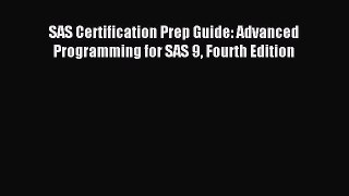 Read SAS Certification Prep Guide: Advanced Programming for SAS 9 Fourth Edition Ebook Free