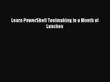 Download Learn PowerShell Toolmaking in a Month of Lunches PDF Free