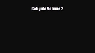 Download Caligula Volume 2 Ebook