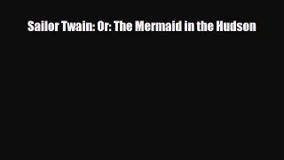 Download Sailor Twain: Or: The Mermaid in the Hudson Ebook