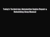 PDF Today's Technician: Automotive Engine Repair & Rebuilding Shop Manual Free Books