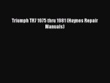 Download Triumph TR7 1975 thru 1981 (Haynes Repair Manuals) Free Books