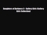 [Download] Daughters of Darkness 3 - Gallery Girls (Gallery Girls Collection) [PDF] Online