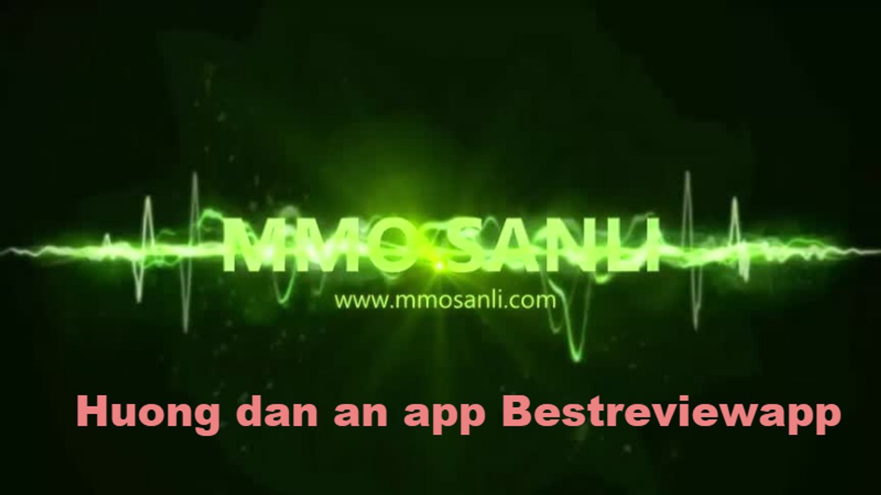 [MMOSANLI.COM] Hướng dẫn kiếm tiền Bestreviewapp