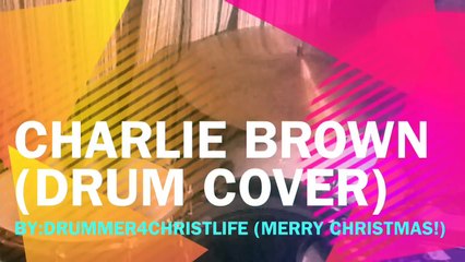 Charlie Brown Song (Drum Cover)
