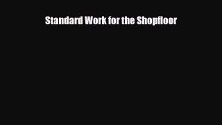 [PDF] Standard Work for the Shopfloor Read Full Ebook