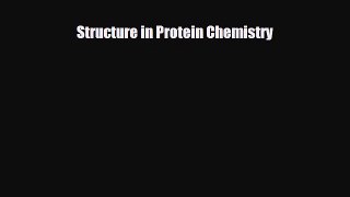[PDF] Structure in Protein Chemistry [Read] Full Ebook
