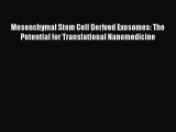 [Download] Mesenchymal Stem Cell Derived Exosomes: The Potential for Translational Nanomedicine
